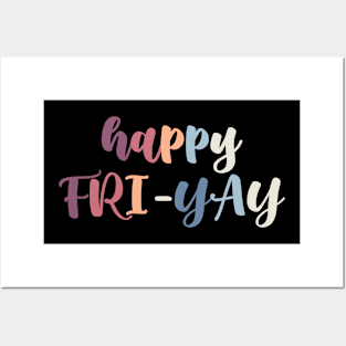 Happy Fri-Yay Posters and Art